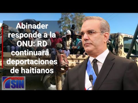 Abinader afirma continuarán deportaciones ilegales