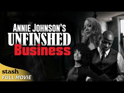 Annie Johnson's Unfinished Business | Theater | Full Movie | Thriller Drama
