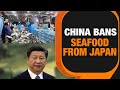 China Bans Japanese Seafood After Fukushima Wastewater Release | News9