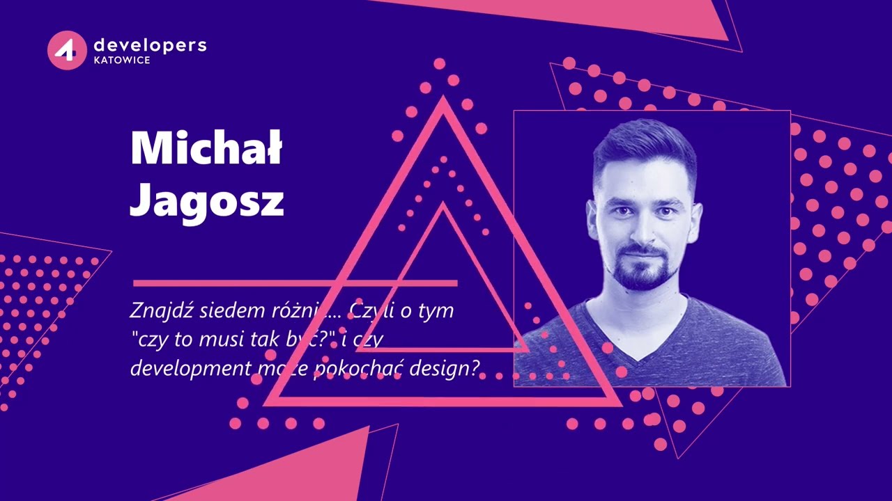 4Developers Katowice 2024: Michał Jagosz – Znajdź siedem różnic.. Czyli o tym "czy to musi tak być?"