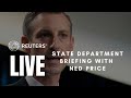 LIVE: State Department briefing with Ned Price