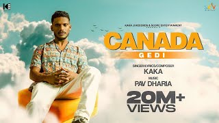 Canada Gedi - Kaka Ft Pav Dharia | Punjabi Song