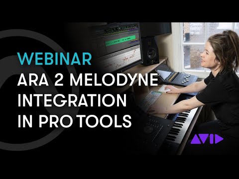 Live Webinar: A Tour of ARA 2 Melodyne Integration in Pro Tools