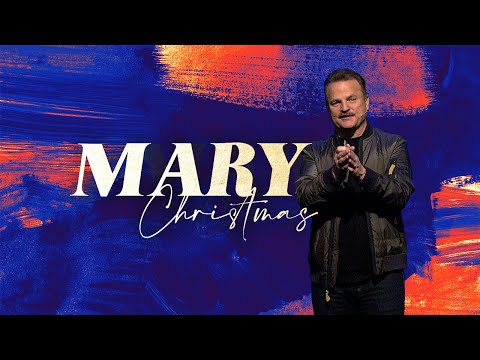 Mary Christmas - Part 3 | Will McCain | December 18, 2022