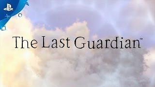 The Last Guardian - Trailer PlayStation Experience