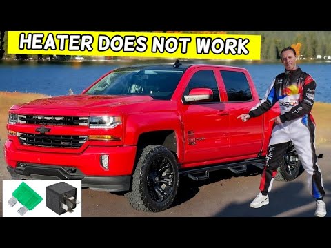 CHEVROLET SILVERADO HEATER DOES NOT WORK 2014 2015 2016 2017 2018 2019