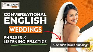 LEARN ENGLISH PODCAST: ESSENTIAL CONVERSATIONAL WEDDING VOCABULARY (LISTENING PRACTICE W/ SUBTITLES)