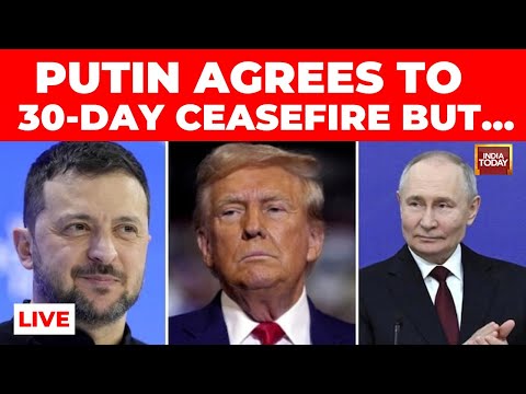 LIVE: Putin Agrees To 30-Day Ceasefire In Ukraine | Vladimir Putin | Trump | Volodymyr Zelenkyy LIVE