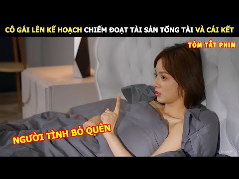 [Review Phim] Cô Gái Lên Kế Hoạch Chiếm Đoạt Tài Sản Của Tổng Tài Và Cái Kết | Review Phim Hay