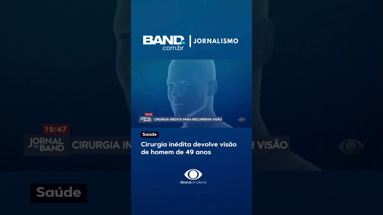 Cirurgia inédita devolve visão de homem de 49 anos