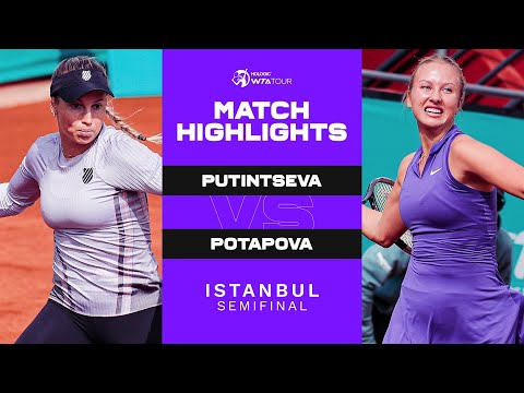 Yulia Putintseva vs. Anastasia Potapova | 2022 Istanbul Semifinals | WTA Match Highlights