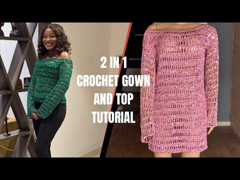How to Crochet easy top and gown tutorial || DIY Crochet top| Crochet Gown; 2 in 1 video tutorial