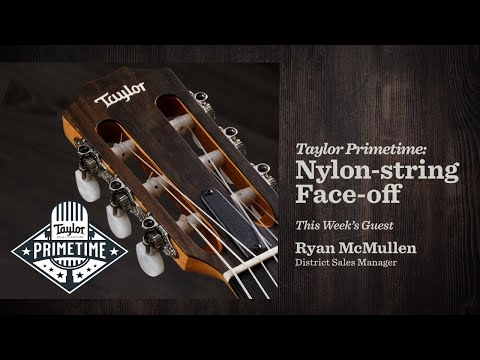 Taylor Guitar Nylon-String Face-Off | Taylor Primetime Episode 68