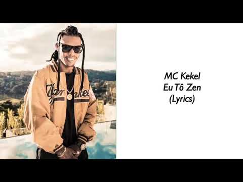 Mc Kekel - Eu tô Zen (Letra)