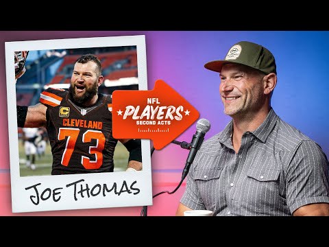 Browns Hall of Famer Joe Thomas | NFL Players: Second Acts Podcast