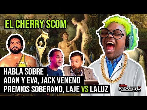 EL CHERRY HABLA DE ADAN & EVA, JACK VENENO, DEBATE LALUZ VS LAJE  (ACTUALIDADES CON EL CHERRY)