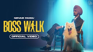 Boss Walk ~ Nirvair Pannu X Jasmine Kaur | Punjabi Song Video HD