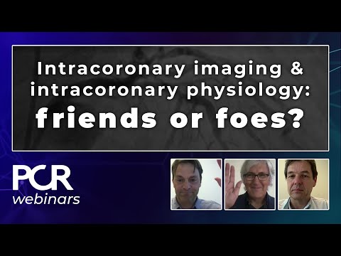 Intracoronary imaging and intracoronary physiology: friends or foes? – Webinar