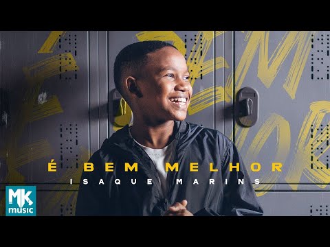 Isaque Marins - É Bem Melhor (Clipe Oficial MK Music) Isaque Marins - É Bem Melhor (Clipe Oficial MK Music)