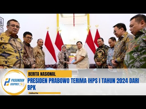 Presiden Prabowo Terima IHPS I Tahun 2024 dari BPK