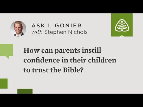 How can parents instill confidence in their children to trust the Bible?