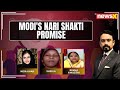 Hear The Women Whove Led Change | Has Modi Lived Up To Nari Shakti Promise? | NewsX
