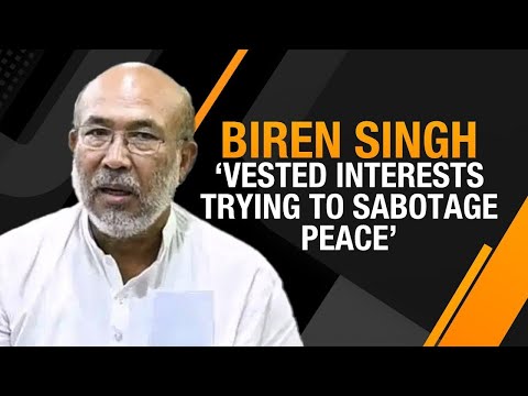 Biren Singh says vested interests trying to sabotage peace efforts in Manipur | News9