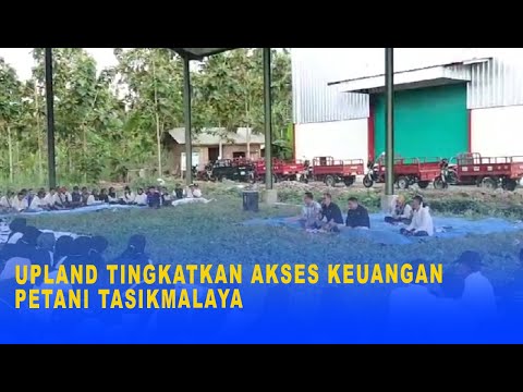 UPLAND TINGKATKAN AKSES KEUANGAN PETANI TASIKMALAYA