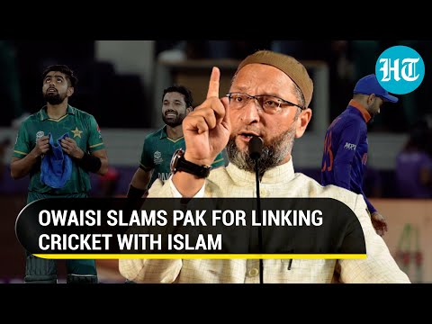 'What does Islam have to do with cricket?:' Owaisi slams Pak Minister for remark on T-20 win