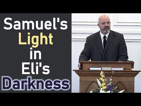Samuel's Light in Eli's Darkness - Pastor Patrick Hines Sermon