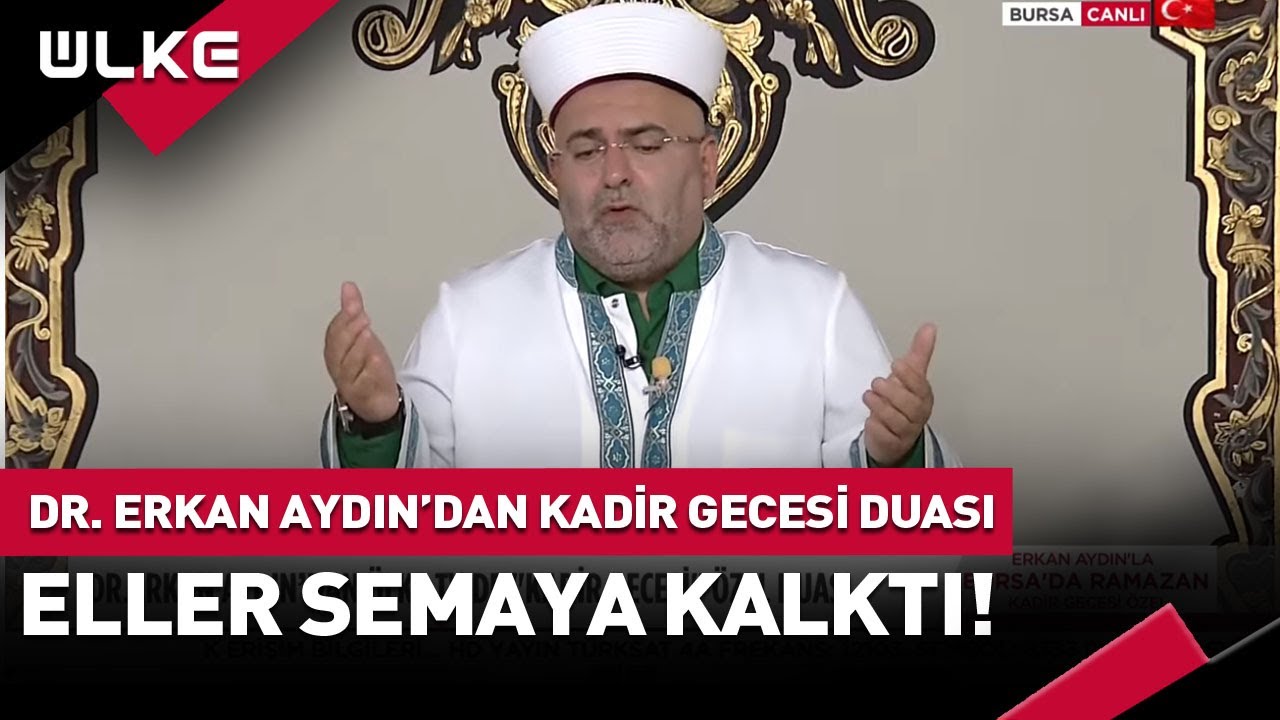 Dr. Erkan Aydın'dan Kadir Gecesi Özel Duası...