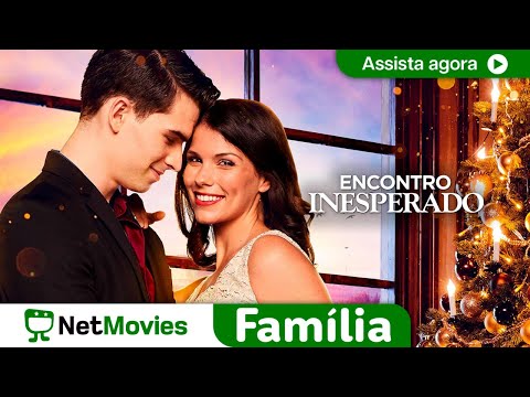 Encontro Inesperado - FILME COMPLETO DUBLADO E GRÁTIS | NetMovies Família