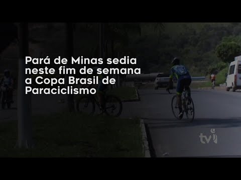 Vídeo: Pará de Minas sedia neste fim de semana a Copa Brasil de Paraciclismo