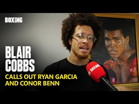 Blair Cobbs Calls Out Ryan Garcia & Conor Benn