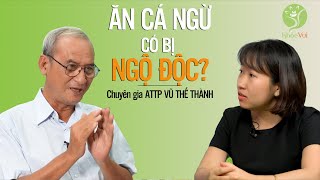 Ăn cá ngừ có bị ngộ độc không? I Ăn để sướng hay ăn để sợ #6