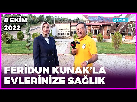 Dr. Feridun Kunak’la Evlerinize Sağlık - Afyon | 8 Ekim 2022