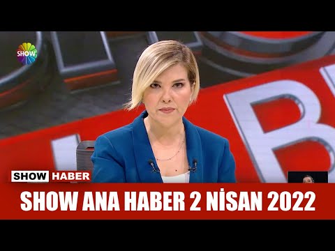 Show Ana Haber 2 Nisan 2022