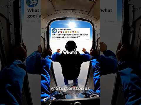 What's your perfect example of "what goes around comes around"?