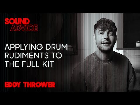 Sound Advice: Eddy Thrower - Applying Drum Rudiments to the Full Kit
