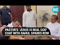 'Jesus is real God': Rahul Gandhi faces BJP fire after Pastor's 'anti-Hindu' remark goes viral