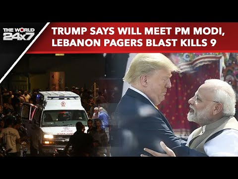 Trump News | Trump Says Will Meet PM Modi, Lebanon Pagers Blast Kills 9 | The World 24x7