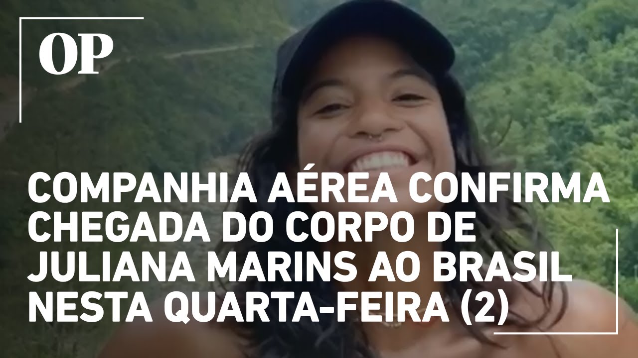 Companhia aérea confirma chegada do corpo de Juliana Marins ao Brasil nesta quarta feira 2