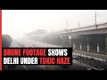 Drone Footage Of Delhi Shows How It Is Covered In Toxic Haze
