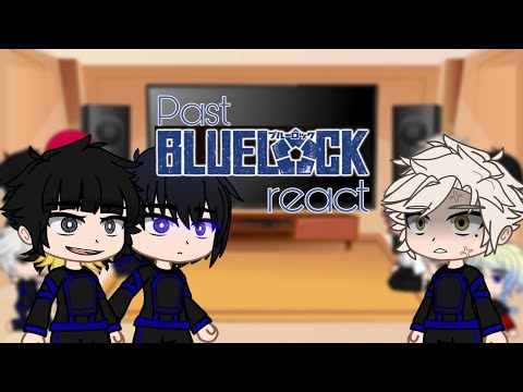 Past Blue Lock react [Part 1] // Blue Lock