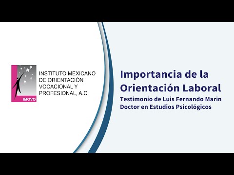 Importancia de la orientación laboral - Testimonio del Dr Luis Fernando Marin