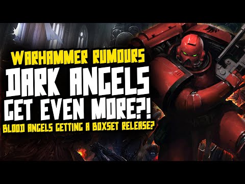 BIG Space Marine Rumours! More Dark Angels?! Blood Angels Boxset?!