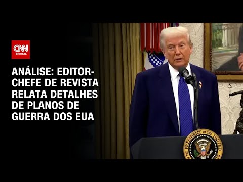 ​Análise: Editor-chefe de revista relata detalhes de planos de guerra dos EUA | WW