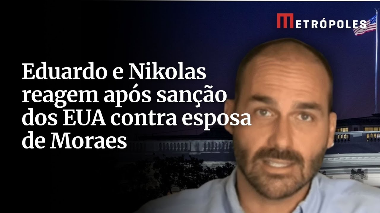 Eduardo e Nikolas reagem após sanção dos EUA contra esposa de Moraes