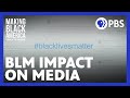 BLMs Impact on Media | Making Black America | PBS