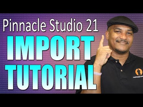 Pinnacle Studio 21 Ultimate | Import Tutorial - Workflow Series #2